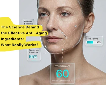 The Science Behind The Effective Anti-Aging Ingredients: What Really Works